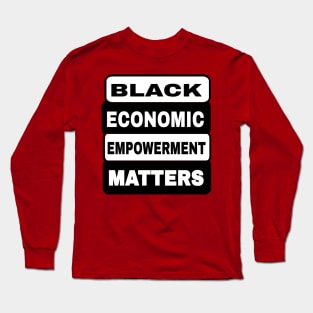 Black Economic Empowerment Matters - Back Long Sleeve T-Shirt